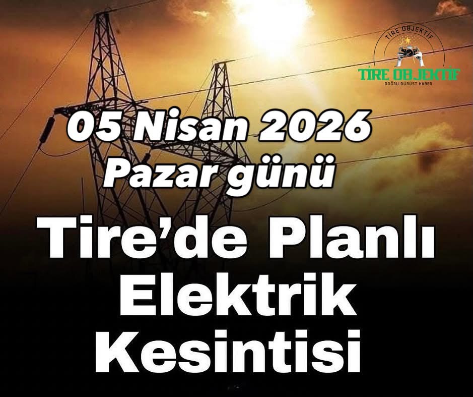 Tire’de Elektrik Kesintisi Duyurusu ⚡