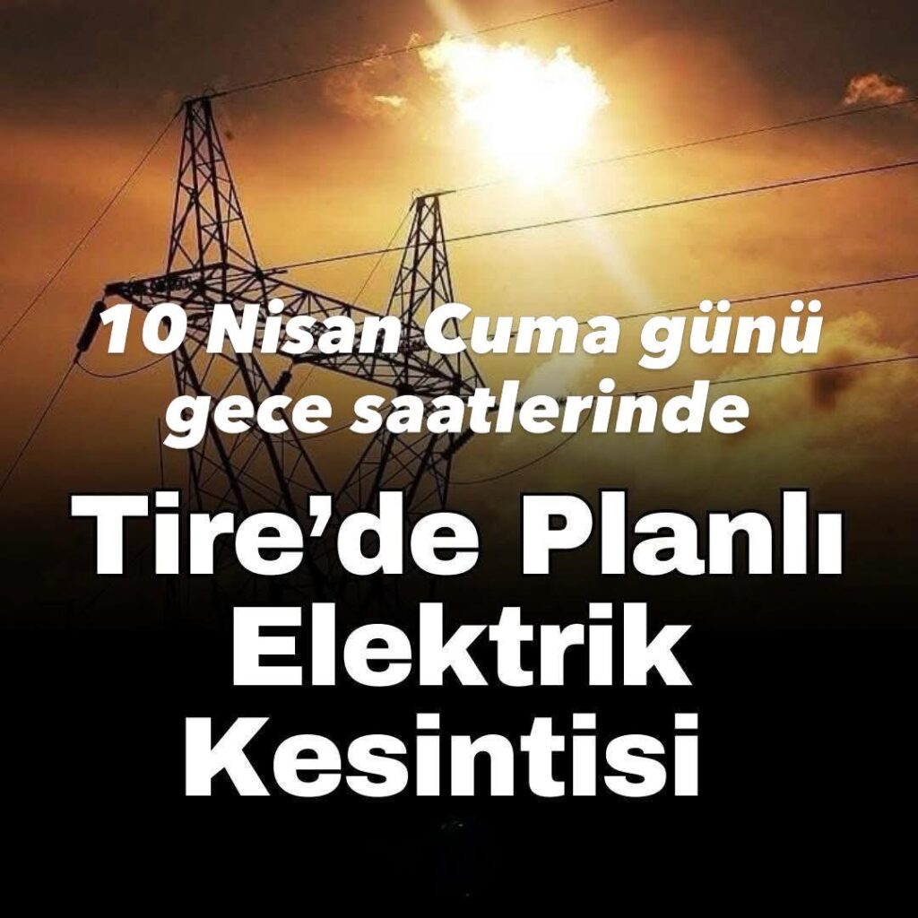 Tire’de Gece Saatlerinde Elektrik Kesintisi
