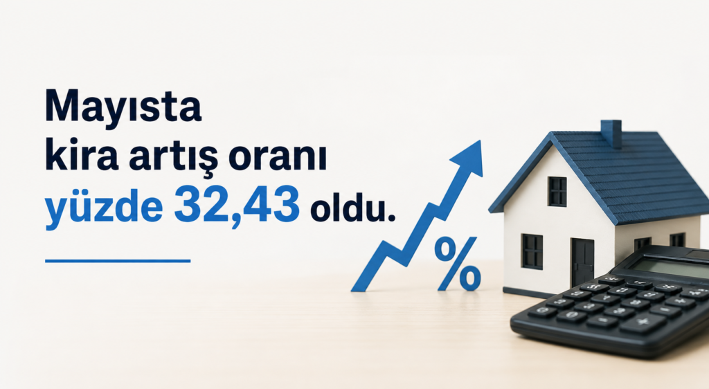 Mayıs Ayı Kira Artış Oranı Yüzde 32,43 Olarak Açıklandı