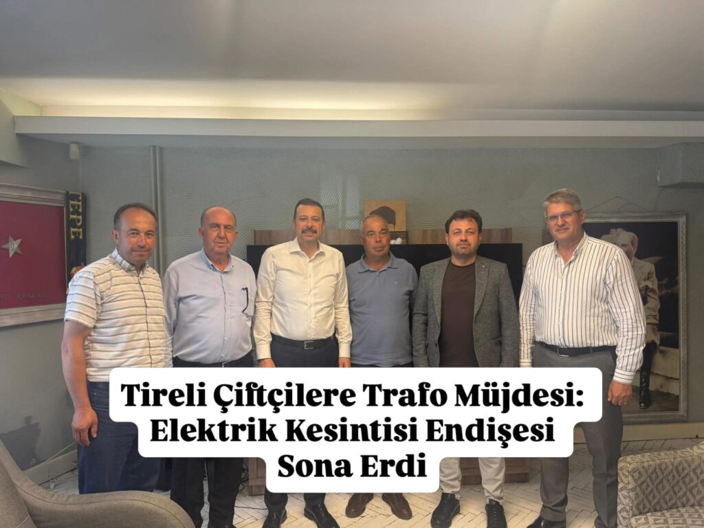 Tireli Çiftçilere Trafo Müjdesi: Elektrik Kesintisi Endişesi Sona Erdi