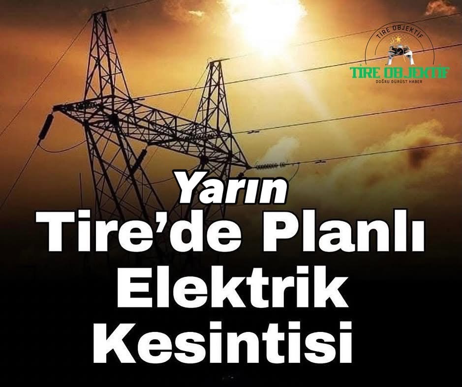 Tire’de Salı Günü 4 Mahallede Planlı Elektrik Kesintisi