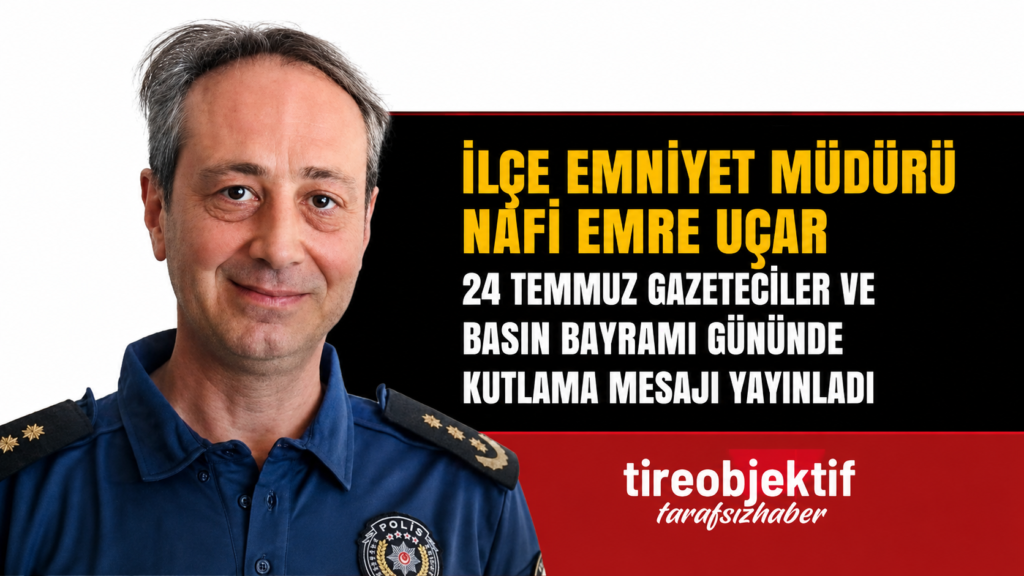 İlçe Emniyet Müdürü Nafi Emre UÇAR’ın 24 Temmuz gazeteciler ve basın bayramı günü dolayısıyla bir kutlama mesajı yayınladı.