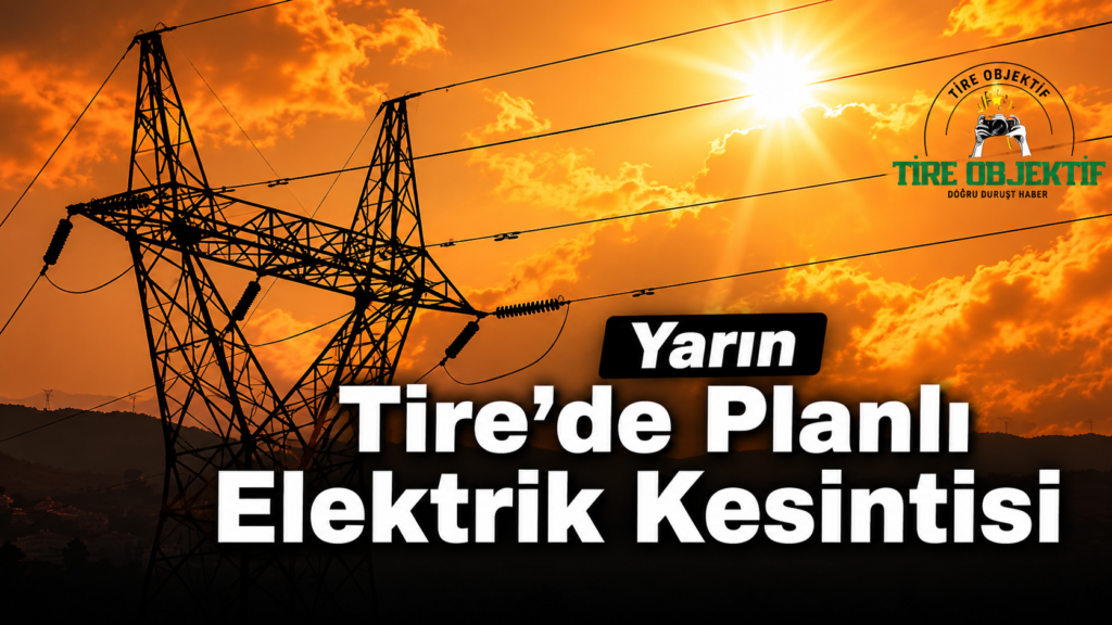 Tire’de 14 .07.2026 Salı Planlı Elektrik Kesintisi