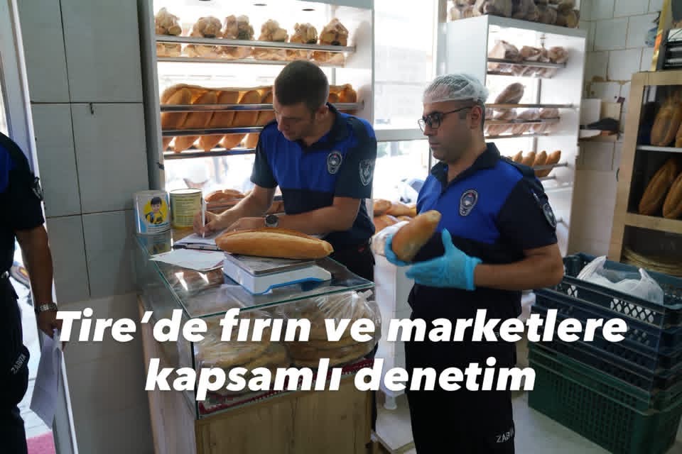 Tire’de Fırın ve Marketlere Kapsamlı Denetim