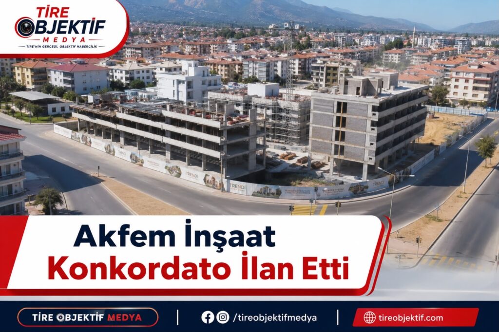 Akfem Konkordato Sürecinde: Tire’deki Proje Merak Konusu Oldu
